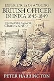Experiences of a British Officer in India, 1845-1849: The Illustrated Journal of Charles Nedham