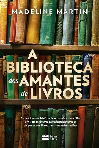 A biblioteca dos amantes de livros – Uma ficção histórica sobre o poder da leitura durante a Segunda Guerra Mundial