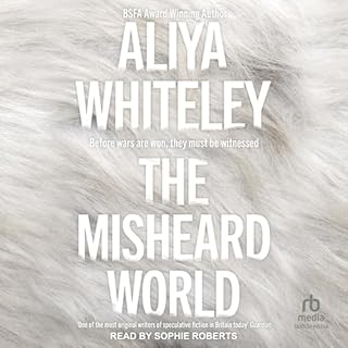 The Misheard World Audiobook By Aliya Whiteley cover art