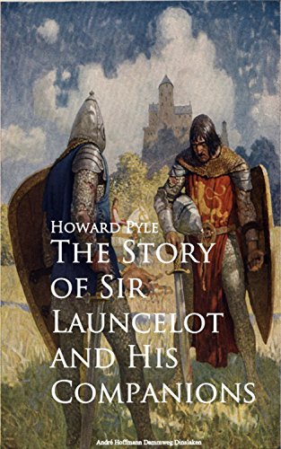 The Story of Sir Launcelot and His Companions (English Edition)