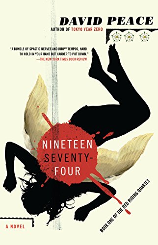 Nineteen Seventy-Four: The Red Riding Quartet, Book One Nineteen Seventy-Four: The Red Riding Quartet, Book One