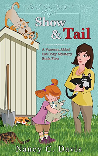 Show and Tail (Vanessa Abbot Cat Cozy Mystery Series Book 5)