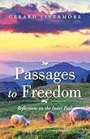 Passages to Freedom: Reflections on the Inner Path 1452530130 Book Cover