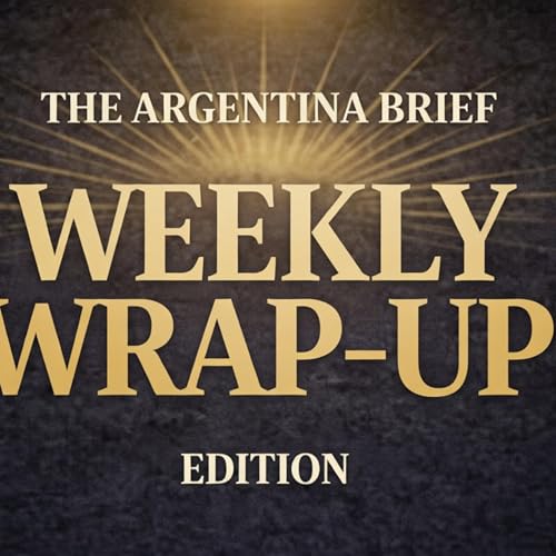 Weekly Wrap-Up, Week of March 30 | Russian Op Exposed, Poverty Hits 7-Year Low, Iran Expelled, Vaca Muerta Booming | Argentina Brief