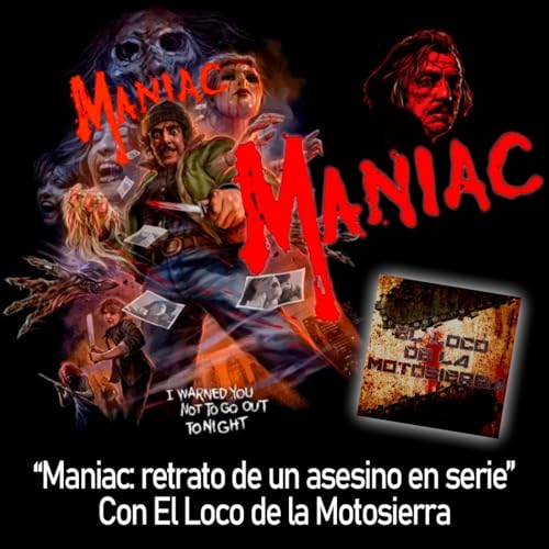 『43. 'Maniac' (1980), retrato de un asesino en serie. Con El Loco de la Motosierra』のカバーアート