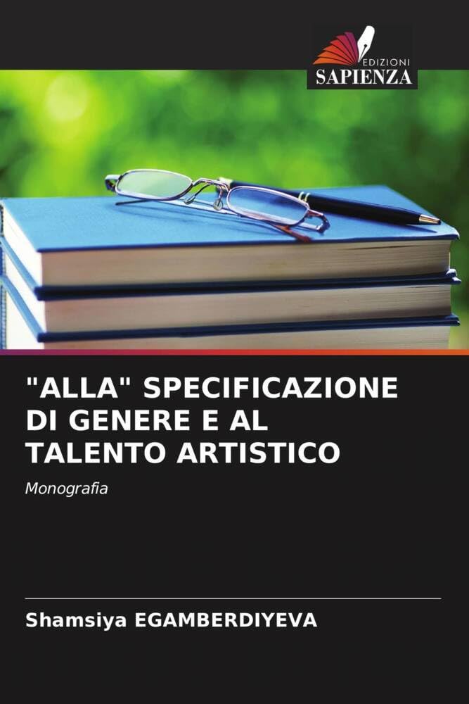 "Alla" Specificazione Di Genere E Al Talento Artistico: Monografia