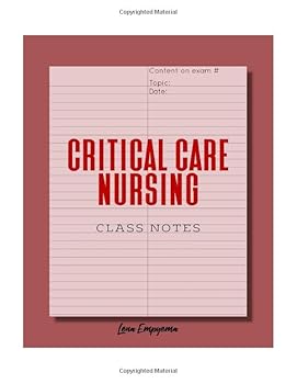 Paperback Critical Care Nursing Class Notes: A Streamlined Note-Taking Format to Capture Information During Lectures and Independent Study Book