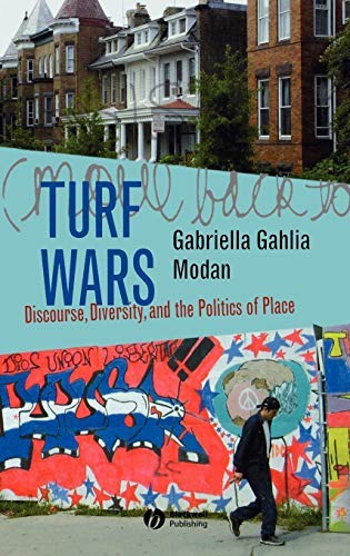Turf Wars: Discourse, Diversity, and the Politics of Place (New Directions in Ethnography Book 1)