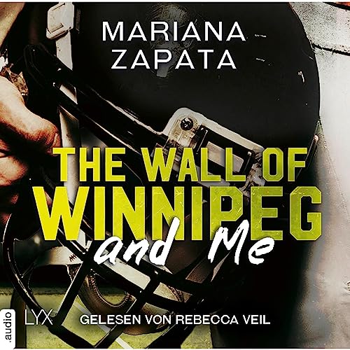 The Wall of Winnipeg and Me (HörbuchDownload) Mariana Zapata, Rebecca