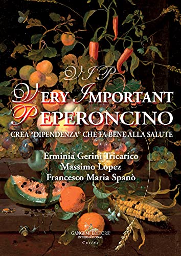 Vip very important peperoncino. Crea «dipendenza» che fa bene alla salute