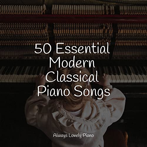 Play 50 Essential Modern Classical Piano Songs by Piano Pacifico
