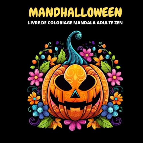 Mandhalloween, dessin anti stress, Livre de coloriage mandala adulte zen: Livre de coloriage pour adulte, mandala