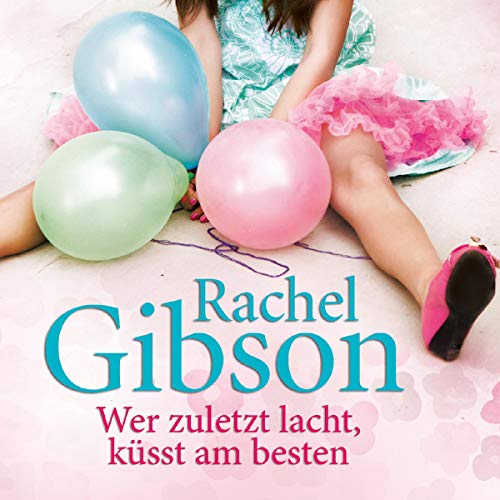 Wer Zuletzt Lacht Lacht Am Besten Englisch Wer zuletzt lacht, küsst am besten (Hörbuch-Download): Rachel Gibson