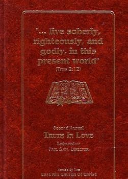 Hardcover Live soberly, righteously and godly in this present world (Second Annual Truth in Love Lectureship) Book
