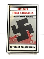 Hitler's Three Struggles: The Neo-Pagan Revenge 1886094160 Book Cover
