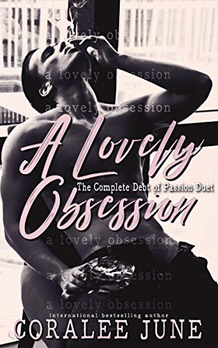 A Lovely Obsession: The Complete Debt of Passion Duet A Lovely Obsession: The Complete Debt of Passion Duet