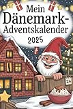 Mein Dänemark-Adventskalender: 24 Türchen mit kuriosen Fakten, dänischen Traditionen, kleinen Rätseln und nordischen Mythen – ideal als Geschenk für Dänemark-Fans