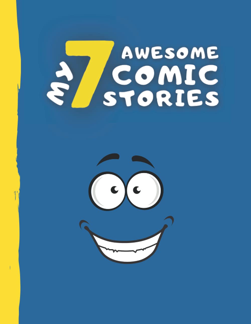 My 7 Awesome Comic Stories: Blank panelbook for 7 comic stories (perfect for comic artists of all ages!) (Awesome Comic Sketchbooks)