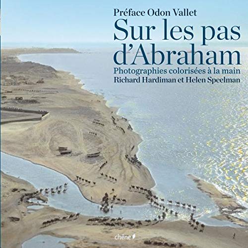 Sur les pas d'Abraham : Photographies colorisées à la main