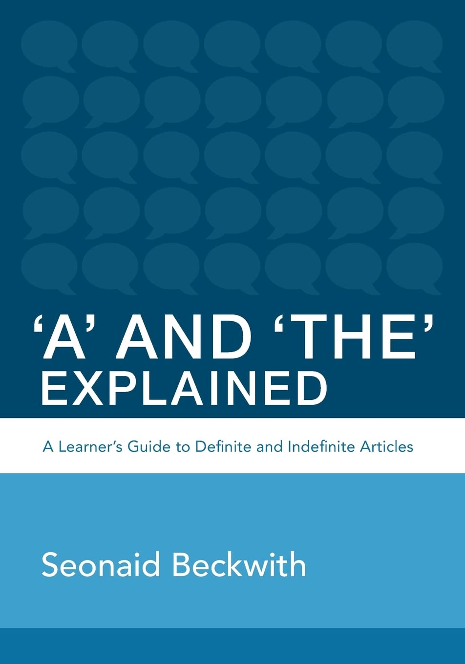 'A' and 'The' Explained: A learner's guide to definite and indefinite articles: Volume 1 (Perfect English Grammar)