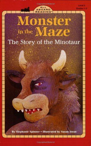 Monster in the Maze: The Story of the Minotaur (All Aboard Reading) : Spinner, Stephanie, Swan ...