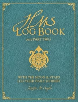Paperback HMS Log Book 2017 Part Two: With the Moon & Stars, Log your Daily Journey Book