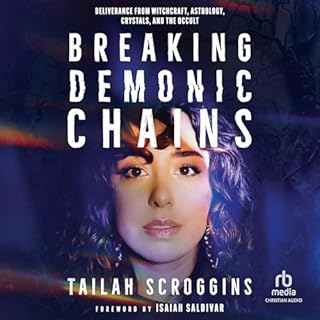 Breaking Demonic Chains Audiolibro Por Tailah Scroggins, Isaiah Saldivar - foreword arte de portada