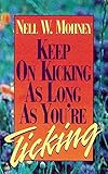 Keep on Kicking as Long as You're Ticking