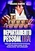 Departamento Pessoal Legal: Tudo que um Departamento Pessoal Precisa Saber Sobre as Leis Trabalhistas “sem Juridiquês” (Volume 1)