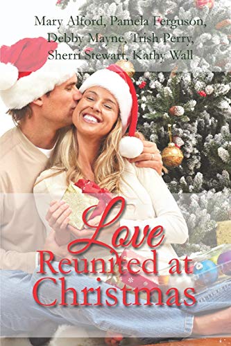 Love Reunited at Christmas: Contemporary Romances