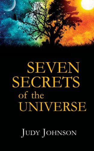Seven Secrets Revealed of the Universe