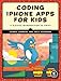 Price comparison product image Coding Iphone Apps For Kids: A Playful Introduction to Swift