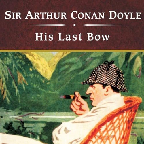 Page de couverture de His Last Bow by Sir Arthur Conan Doyle.