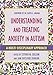 Understanding and Treating Anxiety in Autism