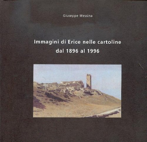 immagini di erice nelle cartoline dal 1896 al 1996