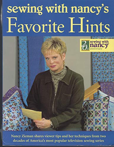 Sewing With Nancy's Favorite Hints: Twenty Years of Great Ideas from America's Most Popular...