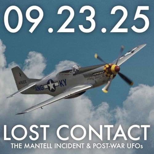 Lost Contact: The Mantell Incident and Post-War UFOs | MHP 09.23.25. Podcast Por arte de portada