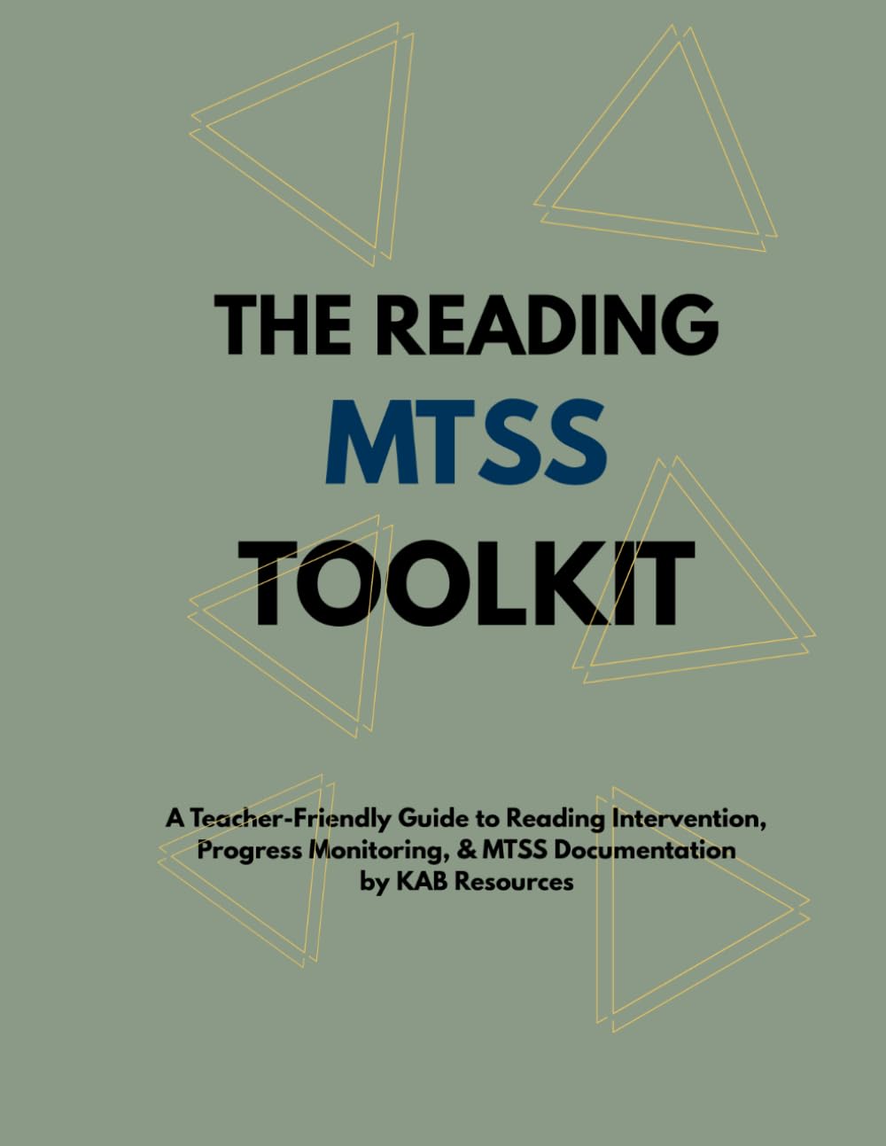 The Reading MTSS Toolkit: A Teacher-Friendly Guide to Reading Intervention, Progress Monitoring, & MTSS Documentation