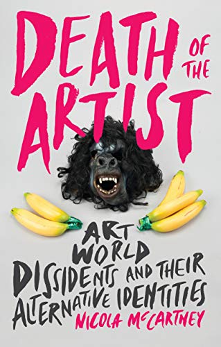 Image of Death of the Artist: Art World Dissidents and Their Alternative Identities