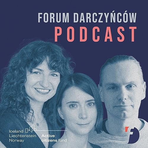 Forum Darczyńc&oacute;w Podcast copertina