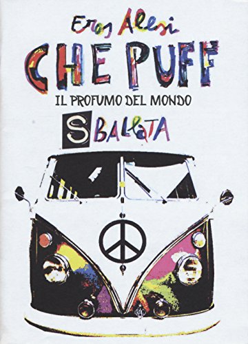 Che puff. Il profumo del mondo. Sballata Che puff. Il profumo del mondo. Sballata