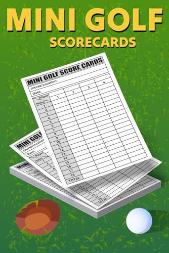 Mini Golf ScoreCards: 120 Score Sheets for Mini Golf Players, Miniature Golf ScoreCards, Size 6 x 9