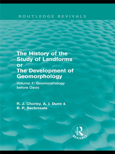 The History of the Study of Landforms: Volume 1 - Geomorphology Before Davis (Routledge Revivals): or the Development of Geomorphology (Routledge Revivals: The History of the Study of Landforms)      1st Edition, Kindle Edition