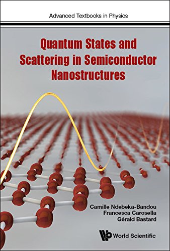 Quantum States And Scattering In Semiconductor Nanostructures (Advanced Textbooks In Physics Book 0) (English Edition)