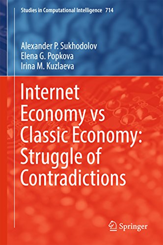 Internet Economy vs Classic Economy: Struggle of Contradictions (Studies in Computational Intelligence Book 714) (English Edition)