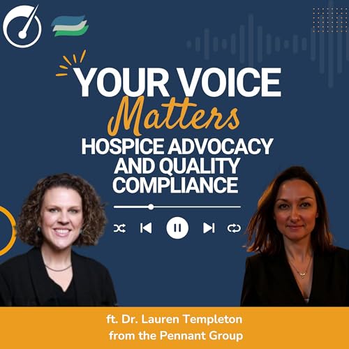 Your Voice Matters: Hospice Advocacy and Quality Compliance with Dr. Lauren Templeton