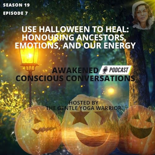 Use Halloween To Heal: Honouring Ancestors, Emotions, and Our Energy