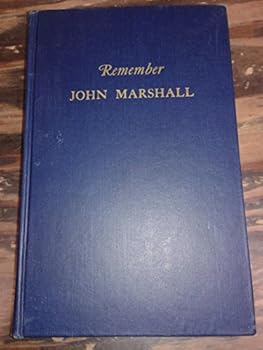 Hardcover Remember John Marshall Biography of the Great Chief Justice Book