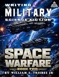Writing Military Science Fiction: Space Warfare (English Edition)