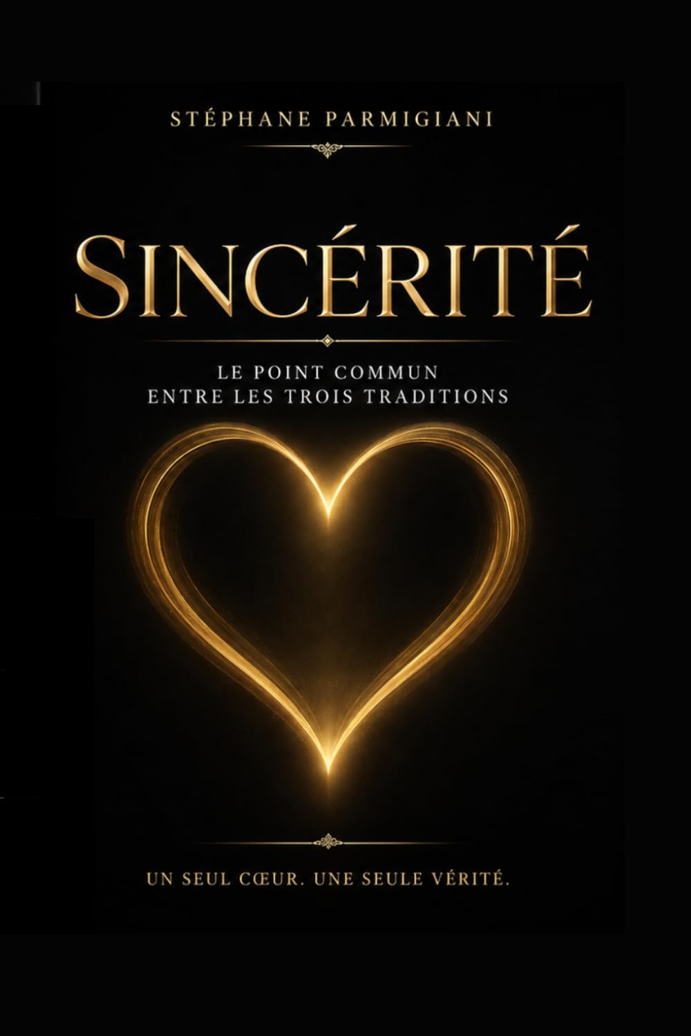 La sincérité, lien commun des trois traditions: Un seul cœur, une seule vérité